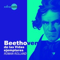 Roman Rolland. Beethoven - Vidas ejemplares (Completo)