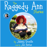 Johnny Gruelle. The Raggedy Ann Stories (Unabridged)