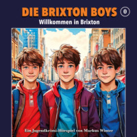 Markus Winter. Die Brixton Boys, Folge 0: Willkommen in Brixton (Ungek?rzt)