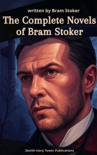 The Complete Novels of Bram Stoker