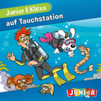 Tina Fritzsche. Junior & Klexx, Band 1: Junior & Klexx auf Tauchstation (Ungek?rzt)