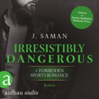 Julie Saman. Irresistibly Dangerous - Irresistibly Yours, Band 5 (Ungek?rzt)