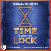 Michael Peinkofer. Zeith?ter - Timelock, Teil 2 (Ungek?rzt)