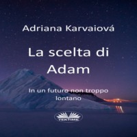 Karvaiov? Adriana. La Scelta Di Adam