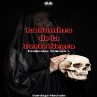 . La Sombra De La Peste Negra
