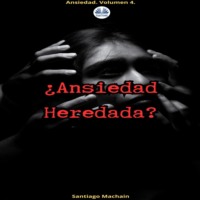 . ?Ansiedad Heredada?