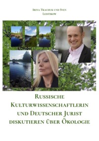 Russische Kulturwissenschaftlerin und Deutscher Jurist diskutieren über Ökologie