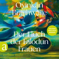 Oyinkan Braithwaite. Der Fluch der Falodun Frauen (Ungek?rzt)