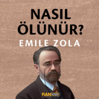 Emile 1840-1902 Zola. Nasıl ?l?n?r?