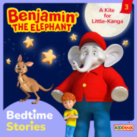Vincent Andreas. Benjamin the Elephant, Bedtime Stories, Episode 3: A Kite for Little-Kanga