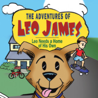 Brien Perry. The Adventures of Leo James - Leo Needs a Home of His Own (Unabridged)