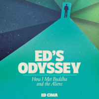 Ed Cima. Ed's Odyssey How I Met Buddha and the Aliens (Unabridged)