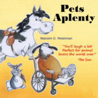 Malcolm D. Welshman. Pets Aplenty (Unabridged)