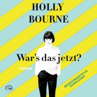 Holly Bourne. War's das jetzt? (ungek?rzt)