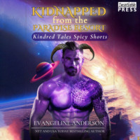 Evangeline Anderson. Kidnapped from the Paradise Resort - Kindred Tales Spicy Shorts, Book 2 (Unabridged)