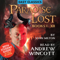 Джон Мильтон. Paradise Lost: Books I-XII and Student Guide (As Told by Satan) (Unabridged)