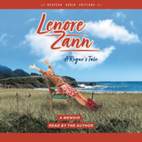 Lenore Zann. A Rogue's Tale - A Memoir (Unabridged)