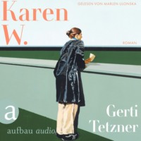 Gerti Tetzner. Karen W. (Ungek?rzt)