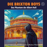 Markus Winter. Die Brixton Boys, Folge 5: Das Phantom der Albert Hall