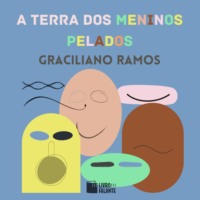 . A terra dos meninos pelados (Completo)