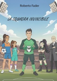 La squadra invincibile