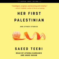 Saeed Teebi. Her First Palestinian - And Other Stories (Unabridged)