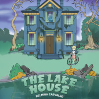 Delmina Carvalho. The Lake House (Unabridged)