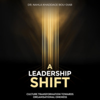 Dr. Nahla Khaddage Bou-Diab. A Leadership Shift (Unabridged)