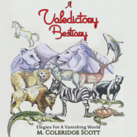 M. Coleridge Scott. A Valedictory Bestiary (Unabridged)