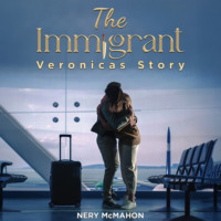 Nery McMahon. The Immigrant (Unabridged)