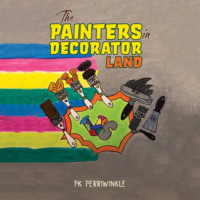 PK Perriwinkle. The Painters in Decorator Land (Unabridged)