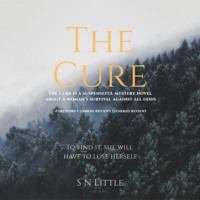 S N Little. The Cure (Unabridged)