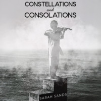 Sarah Sands. Constellations and Consolations (Unabridged)