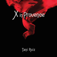 Tani Ruiz. X in Provence (Unabridged)