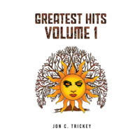 Jon C. Trickey. Greatest Hits Volume 1 (Unabridged)