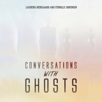Laurens Hedegaard. Conversations with Ghosts (Unabridged)