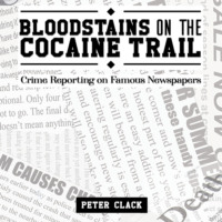 Peter Clack. Bloodstains on the Cocaine Trail (Unabridged)