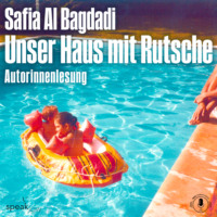 Safia Al Bagdadi. Unser Haus mit Rutsche (Ungek?rzt)