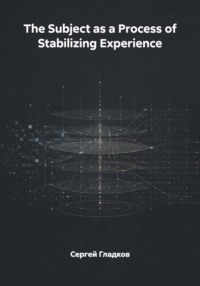 The Subject as a Process of Stabilizing Experience