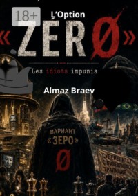 L’Option “Zéro”. Les idiots impunis