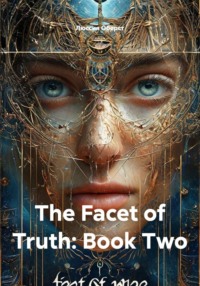 The Facet of Truth. Book Two