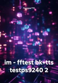 im - fftest bk+tts testps9240 2