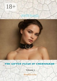 The Gifted Flesh of Chernograd — 2. Russian Eros