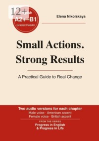 Small Actions. Strong Results. A Practical Guide to Real Change