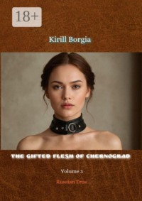 The Gifted Flesh of Chernograd — 3. Russian Eros