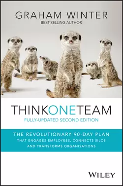Think One Team. The Revolutionary 90 Day Plan that Engages Employees, Connects Silos and Transforms Organisations, Graham  Winter аудиокнига. ISDN28307526