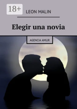 Elegir una novia. Agencia Amur, Leon Malin