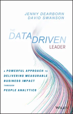 The Data Driven Leader. A Powerful Approach to Delivering Measurable Business Impact Through People Analytics - David Swanson