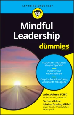 Mindful Leadership For Dummies - Juliet Adams