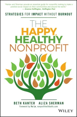 The Happy, Healthy Nonprofit. Strategies for Impact without Burnout - Beth Kanter
